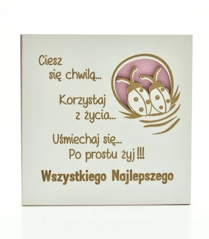 Kartka drewniana na urodziny 14×14 cm - Ciesz się chwilą - biedronki